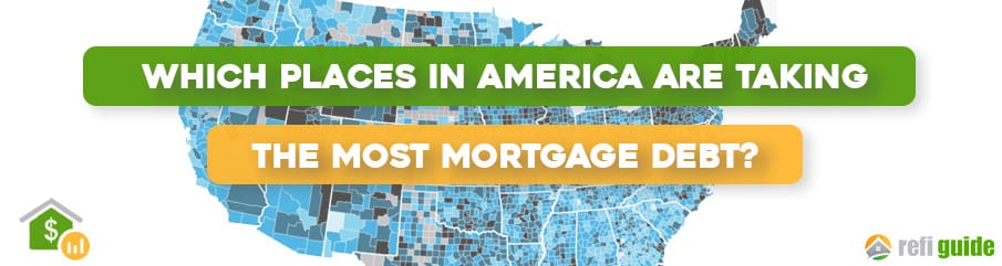 places taking on the most mortgage debt in america